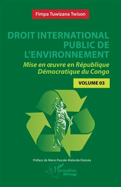 Droit international public de l'environnement : mise en oeuvre en République démocratique du Congo. Vol. 3