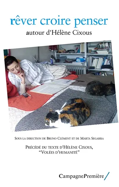 Rêver croire penser : autour d'Hélène Cixous. Volées d'humanité