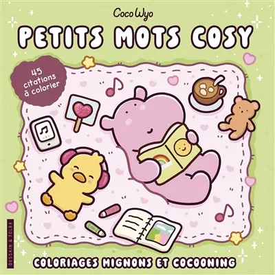 Petits mots cosy : coloriages mignons et cocooning : 45 citations à colorier