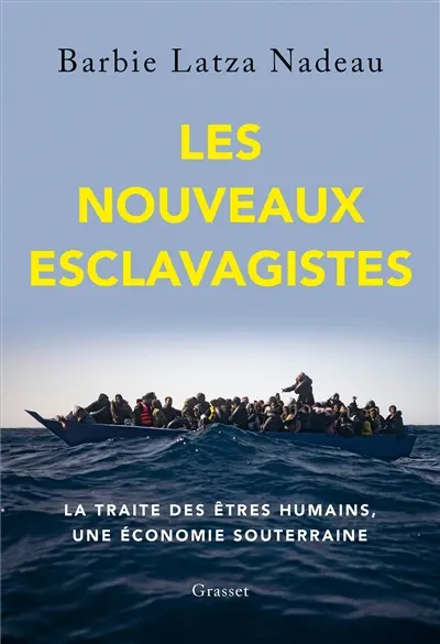 Les nouveaux esclavagistes : la traite des êtres humains, une économie souterraine