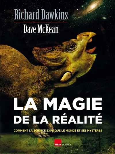 La magie de la réalité : comment la science explique le monde et ses mystères