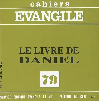 Cahiers Evangile, n° 79. Le livre de Daniel