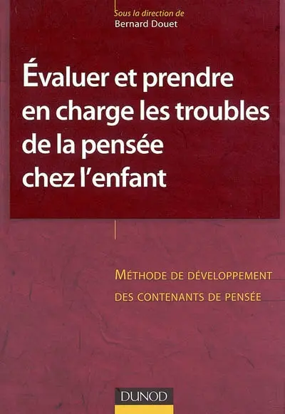 Evaluer et prendre en charge les troubles de la pensée chez l'enfant : méthode de développement des contenants de pensée