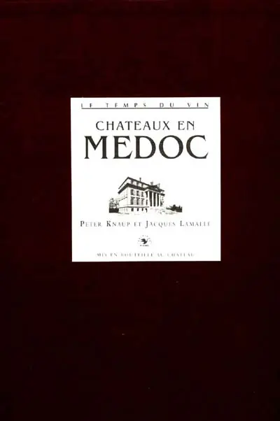 Le temps du vin : châteaux en Médoc