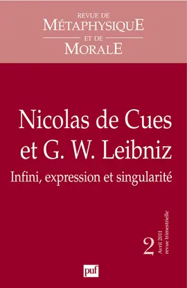 Revue de métaphysique et de morale, n° 2 (2011). Nicolas de Cues et G. W. Leibniz : infini, expression et singularité