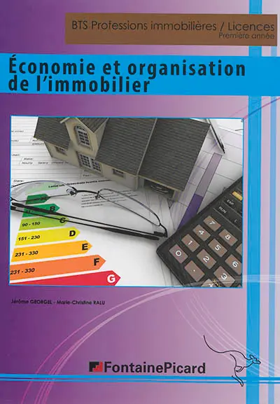 Economie et organisation de l'immobilier : BTS professions immobilières, licences, première année
