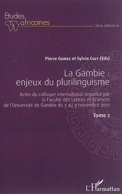 La Gambie. Vol. 2. Enjeux du plurilinguisme : actes du colloque international
