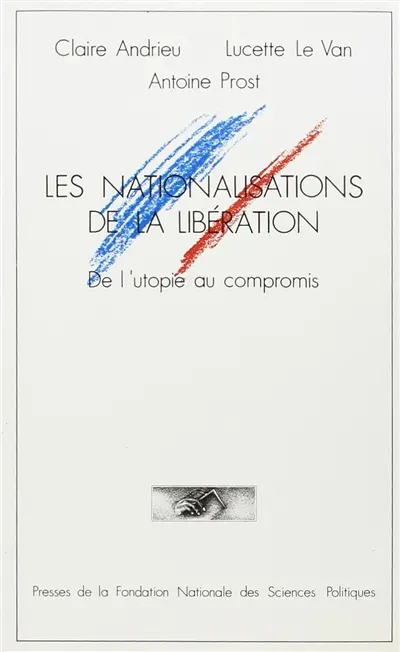 Les nationalisations de la Libération : de l'utopie au compromis