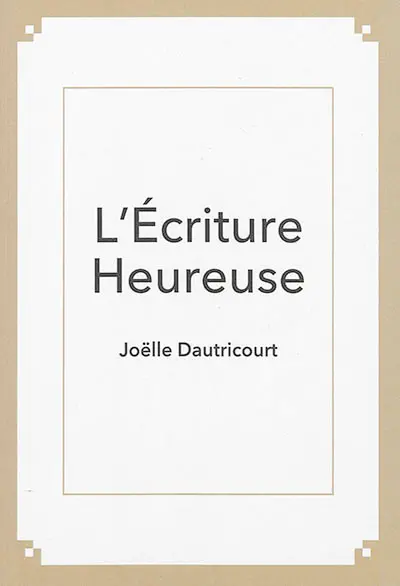L'écriture heureuse