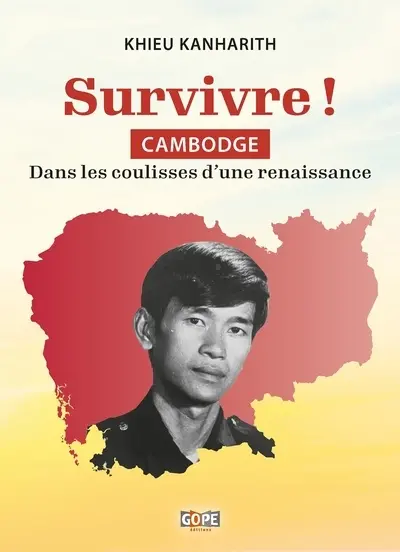 Survivre ! : Cambodge : dans les coulisses d'une renaissance