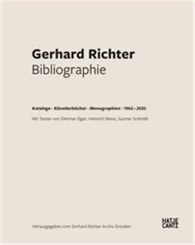 Gerhard Richter. Bibliographie Kataloge · Künstlerbücher · Monographien · 1962 : 2020