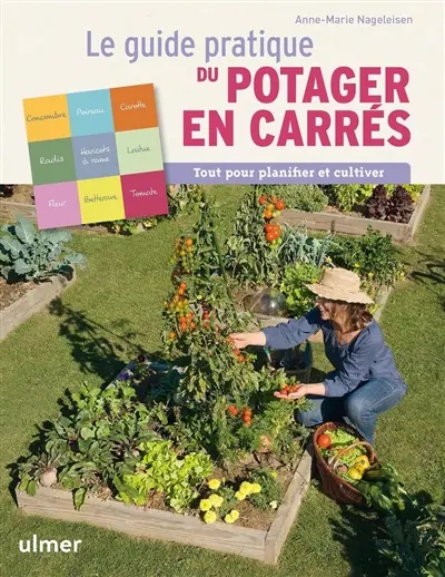 Le guide pratique du potager en carrés : tout pour planifier et cultiver