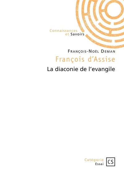 François d'Assise : La diaconie de l'Evangile