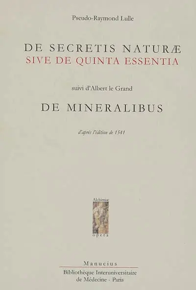 De secretis naturae sive De quinta essentia. De mineralibus