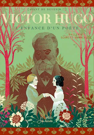 Victor Hugo : l'enfance d'un poète