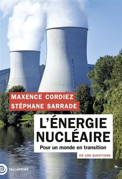 L'énergie nucléaire en 100 questions : pour un monde en transition