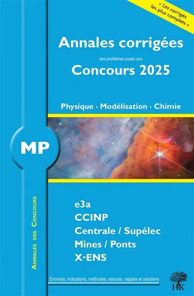 Physique, modélisation, chimie MP : annales corrigées des problèmes posés aux concours 2025 : e3a, CCINP, Centrale-Supélec, Mines-Ponts, X-ENS