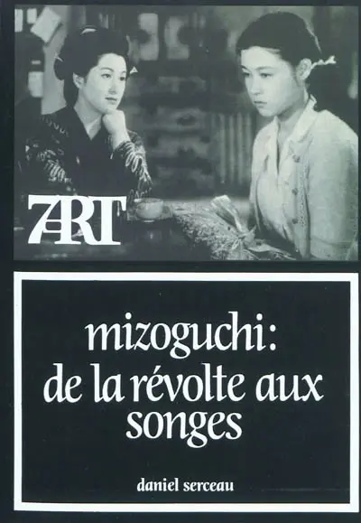 Mizoguchi, de la révolte aux songes