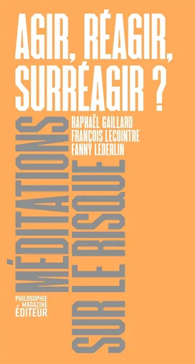 Agir, réagir, surréagir ?