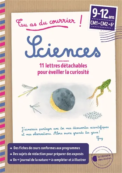 Tu as du courrier ! : sciences CM1, CM2, 6e, 9-12 ans : 12 lettres détachables pour éveiller la curiosité