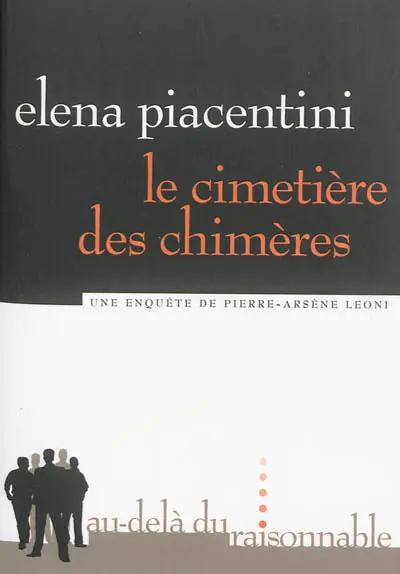 Le cimetière des chimères : une enquête de Pierre-Arsène Leoni