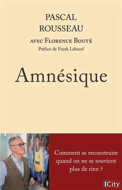 Amnésique : comment se reconstruire quand on ne se souvient plus de rien ?