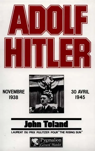 Adolf Hitler. Vol. 2. Nov. 1938-30 avr. 1945