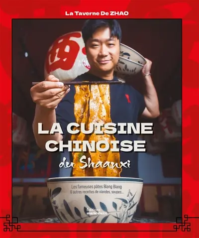 La cuisine chinoise du Shaanxi : les fameuses pâtes biang biang & autres recettes de viandes, soupes...