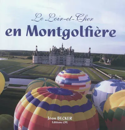 Le Loir-et-Cher en montgolfière