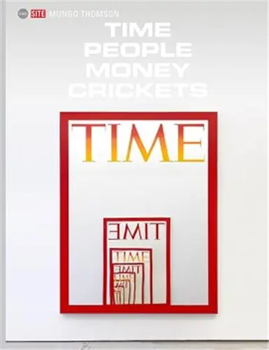 Mungo Thomson : Time People Money Cricke