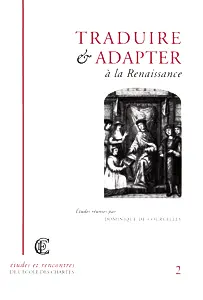 Traduire et adapter à la Renaissance : actes de la journée d'étude