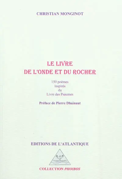 Le livre de l'onde et du rocher : 150 poèmes inspirés du Livre des Psaumes