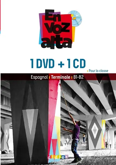 En voz alta, espagnol terminale, B1-B2 : 1 DVD + 1 CD pour la classe