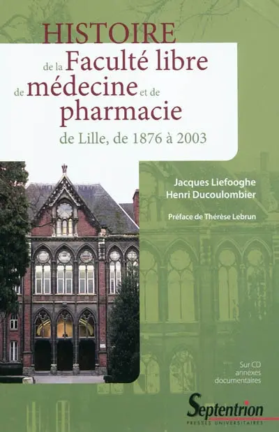 Histoire de la Faculté libre de médecine et de pharmacie de Lille, de 1876 à 2003
