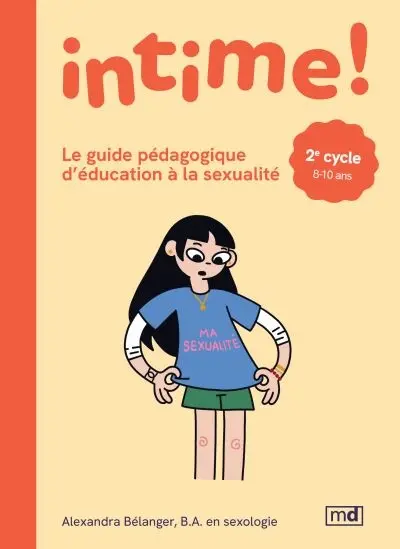 Intime ! Le guide pédagogique d'éducation à la sexualité : 2e cycle