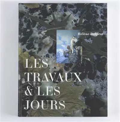 Hélène Delprat : les travaux & les jours