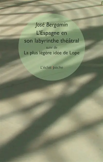 L'Espagne en son labyrinthe théâtral. La plus légère idée de Lope