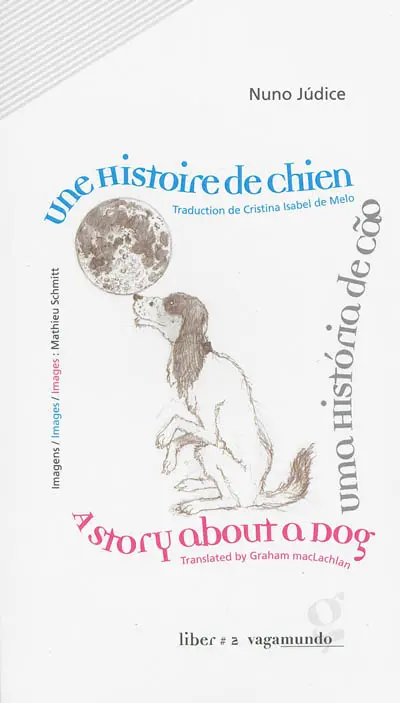 Une histoire de chien. Uma historia de cao. A story about a dog
