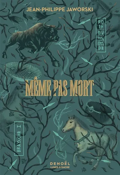 Rois du monde : première branche. Vol. 1. Même pas mort