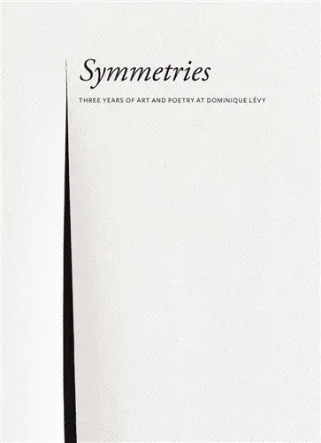 Symmetries : Three Years Art and Poetry