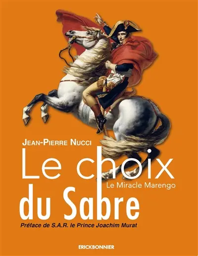 Le choix du sabre : le miracle Marengo : roman historique