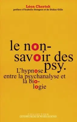 Le non-savoir des psy : l'hypnose entre la psychanalyse et la biologie
