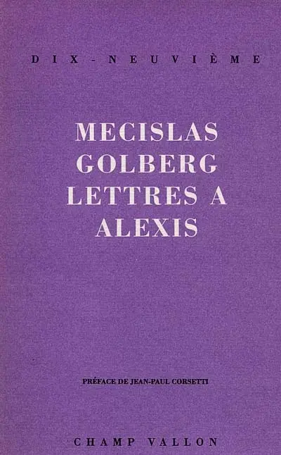 Lettres à Alexis : histoire sentimentale d'une pensée