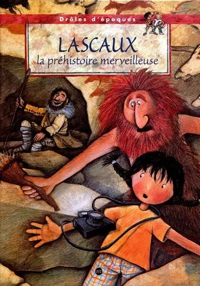 Lascaux, la préhistoire merveilleuse