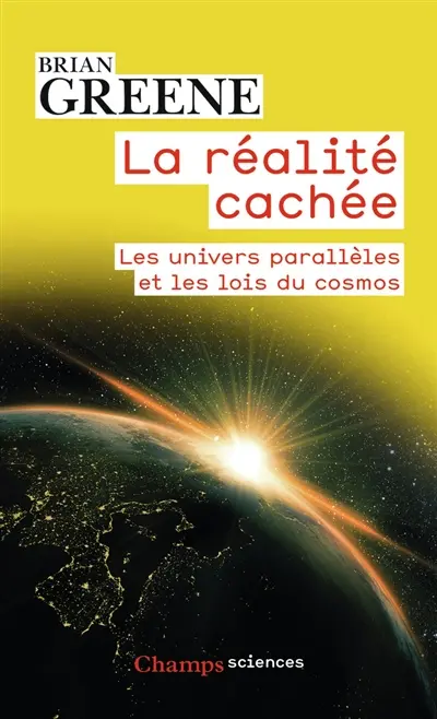 La réalité cachée : les univers parallèles et les lois du cosmos