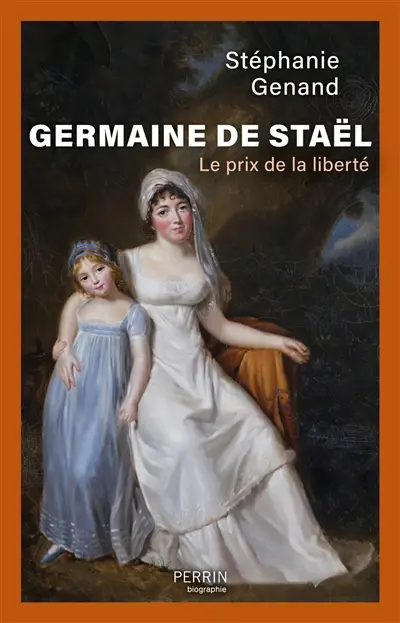 Germaine de Staël : le prix de la liberté