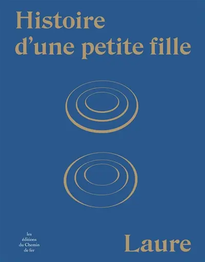 Histoire d'une petite fille. Vie de Laure