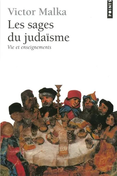 Les sages du judaïsme : vie et enseignements