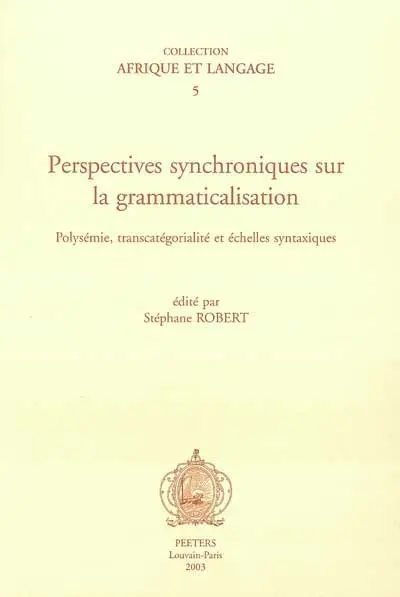 Perspectives synchroniques sur la grammaticalisation : polysémie, transcatégorialité et échelles syntaxiques