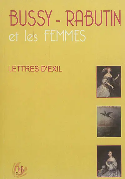 Bussy-Rabutin et les femmes : lettres d'exil